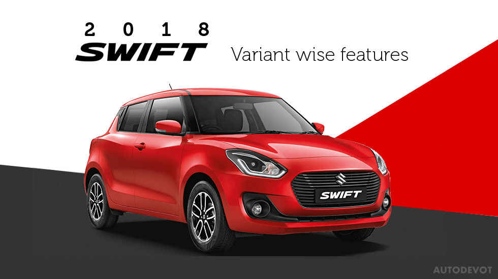 2018-Maruti-Suzuki-Swift-Variant-Wise-features